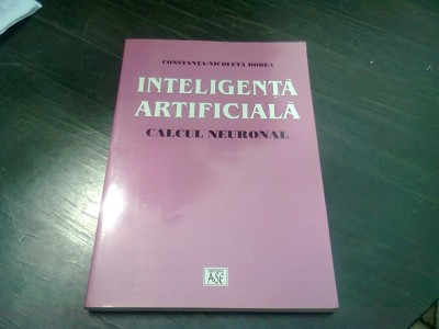 INTELIGENTA ARTIFICIALA, CALCUL NEURONAL - CONSTANTA NICOLETA BODEA foto