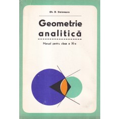 Gh. D. Simionescu - Geometrie analitica. Manual pentru clasa a XI-a