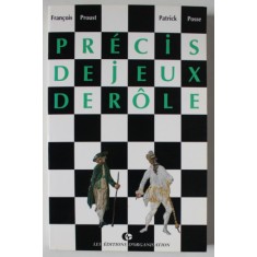 PRECIS DE JEUX DE ROLE par FRANCOIS PROUST et PATRICK POSSE , 1991