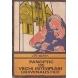 Panoptic de vechi intamplari criminalistice