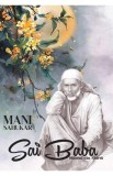 Sai Baba, Sfantul din Shirdi - Mani Sahukar