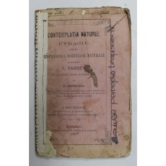 CONTEMPLATIA NATUREI , UVRAGIU PENTRU RASPANDIREA SCIINTELOR NATURALE lucrat dupa C. BONNET . de D. ANANESCU , 1869 , COPERTA CU BANDA ADEZIVA , PREZI