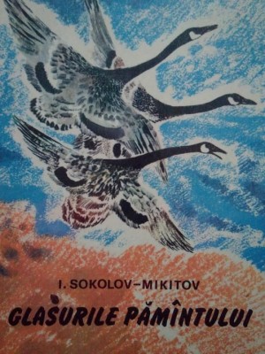 I. Sokolov-Mikitov - Glasurile pamantului (editia 1978) foto