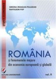 Romania si fenomenele majore din economia europeana si globala. Volumul II/Simona Moagar-Poladian, Napoleon Pop