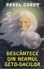 Descantece din neamul geto-dacilor - Pavel Corut, carte magie, spiritualitate, istorie stramosi, romana, 1993