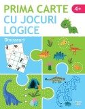 Cumpara ieftin Prima carte cu jocuri logice. Dinozauri (4+)