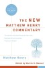 New Matthew Henry Commentary: The Classic Work with Updated Language