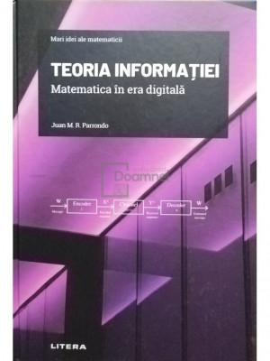 Juan M. R. Parrondo - Teoria informatiei - Matematica in era digitala (editia 2021) foto