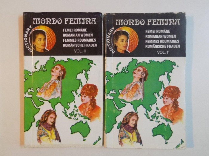 FEMEI ROMANE , DICTIONAR MONDOFEMINA de MIOARA MINCU , ELENA MIRONESCU VOL I-II , 1995