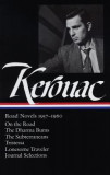 Jack Kerouac: Road Novels 1957-1960: On the Road/The Dharma Bums/The Subterraneans/Tristessa/Lonesome Traveler/From the Journals 1949-1954