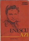 Enescu azi. Premise la redimensionarea personalitatii si operei - Viorel Cosma