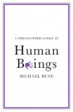 A Philosopher Looks at Human Beings | Michael Ruse