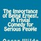 The Importance of Being Ernest, a Trivial Comedy for Serious People