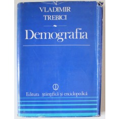DEMOGRAFIA de VLADIMIR TREBICI , 1979 , DEDICATIE CATRE ACAD. COSTIN MURGESCU *