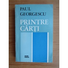 Paul Georgescu - Printre carti