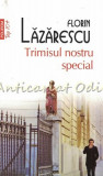 Trimisul Nostru Special - Florin Lazarescu