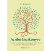 Az &eacute;let k&eacute;zik&ouml;nyve - 10 l&eacute;p&eacute;s a spiritu&aacute;lis szabads&aacute;g, a tiszta elme &eacute;s a tart&oacute;s boldogs&aacute;g el&eacute;r&eacute;s&eacute;hez - Jo Bowlby