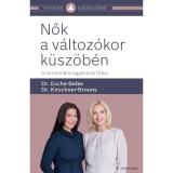 Nők a v&aacute;ltoz&oacute;kor k&uuml;sz&ouml;b&eacute;n - A hormon&aacute;lis egyens&uacute;ly titkai - Dr. Esche-Belke Susanne