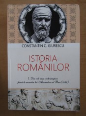 Ctin C. Giurescu - Istoria rom&acirc;nilor ( Vol. I )