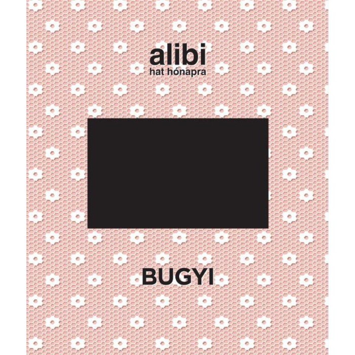 Alibi hat h&oacute;napra - Bugyi