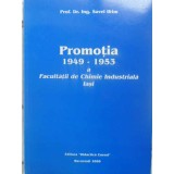 PROMOTIA 1949-1953 A FACULTATII DE CHIMIE INDUSTRIALA IASI-SAVEL IFRIM-231722