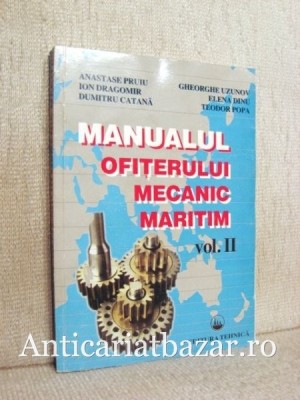 Manualul ofitelui mecanic maritim, Vol. II - Anastase Pruiu foto