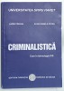 CRIMINALISTICA , CURS de LAZAR CARJAN si ALINA DANIELA PATRU , 2013