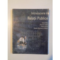INTRODUCERE IN RELATIILE PUBLICE de KATIE MILO , SHARON YODER , PETER GROSS , STEFAN NICULESCU - MAIER , 1998