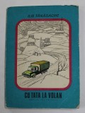 CU TATA LA VOLAN de ILIE TANASACHE , ilustratii de EUGEN TARU , 1976