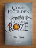 Conn Iggulden - Treimea ( RĂZBOIUL CELOR DOUĂ ROZE 2 )