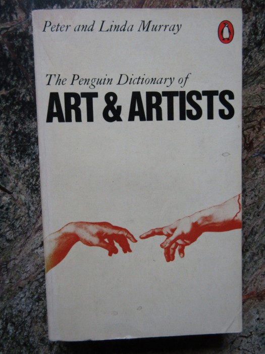 PENGUIN DICTIONARY OF ART &amp; ARTISTS PETER / LINDA MURRAY