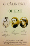 G. Calinescu. Opere (I+II+III) Viata si opera lui Mihai Eminescu. Eminesciene dincolo de monografie