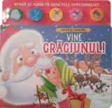 Apasa si asculta! Vine Craciunul! - Editura Girasol