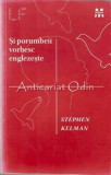 Si Porumbeii Vorbesc Englezeste - Stephen Kelman, Pandora Publishing, 2012, Roman, Beletristica, 293 Pagini