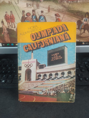 Horia Alexandrescu, Olimpiada californiană, ed. Sport Turism, București 1985 103 foto