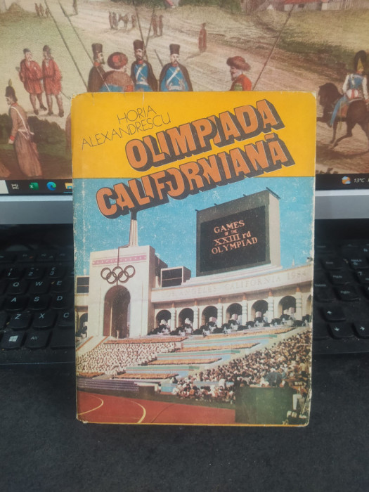 Horia Alexandrescu, Olimpiada californiană, ed. Sport Turism, București 1985 103