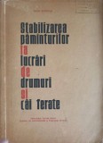 STABILIZAREA PAMANTURILOR LA LUCRARI DE DRUMURI SI CAI FERATE-MIHAI RAFIROIU