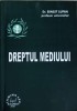 Dreptul Mediului - Ernest Lupan, Ed. Lumina Lex, 2001, 366 pagini, Carte Drept Mediu