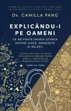 Cumpara ieftin Explicandu-i pe oameni. Ce ne poate invata stiinta despre viata, dragoste si relatii/Camilla Pang