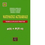 Matematici actuariale. Teorie si aplicatii practice