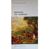 SECRETUL LUI WATTEAU-CAMILLE MAUCLAIR-92250