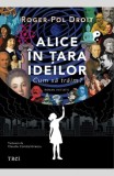 Alice in Tara Ideilor Carte Filosofie Paperback Brosata Trei