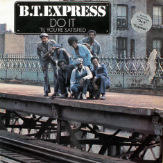 Vinil B.T. Express &amp;ndash; Do It (&amp;#039;Til You&amp;#039;re Satisfied) (G+) foto