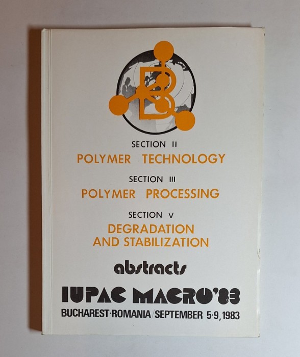 IUPAC MACRO &rsquo;83 &ndash; rezumate Section II, III, V, București 1983, Ed. IUPAC
