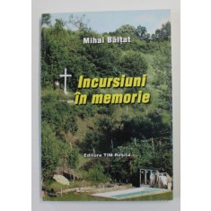 INCURSIUNI IN MEMORIE de MIHAI BALTAT , 2012