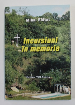 INCURSIUNI IN MEMORIE de MIHAI BALTAT , 2012 foto