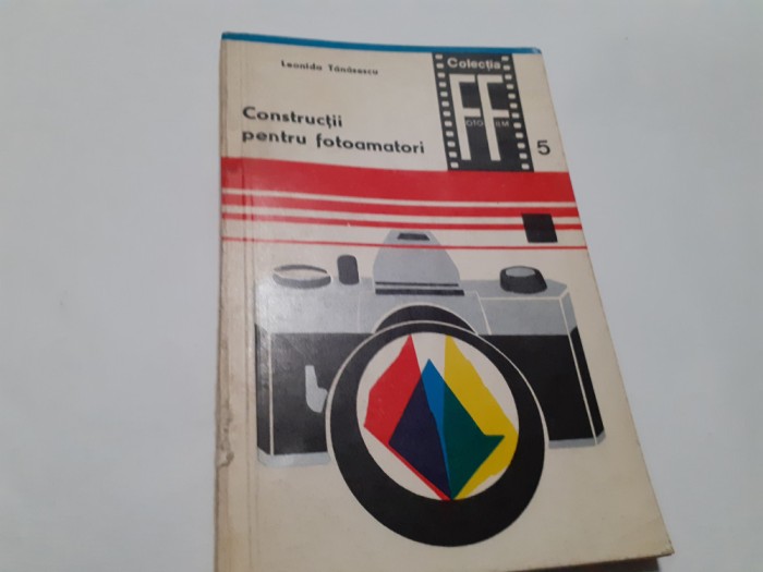 Constructii Pentru Fotoamatori - Leonida Tanasescu RF15/4
