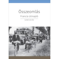 &Ouml;sszeoml&aacute;s - Francia &uacute;tinapl&oacute; - Szab&oacute; Zolt&aacute;n