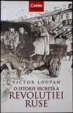 O istorie secreta a revolutiei ruse - Victor Loupan, Corint, 2017, Istorie, Revolutie Rusa
