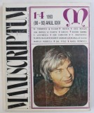 MANUSCRIPTUM - REVISTA TRIMESTRIALA EDITATA DE MUZEUL LITERATURII ROMANE , NR. 1 - 4 (90 - 93) ANUL XXIV , 1993